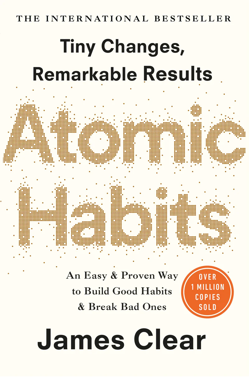 Atomic Habits: by James Clear